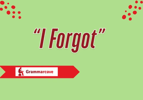 I Forgot