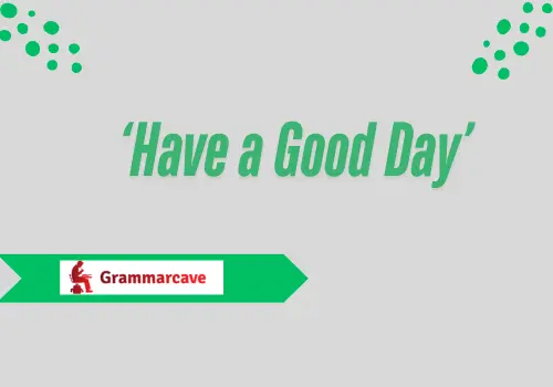 Ways to Say Have a Great Day