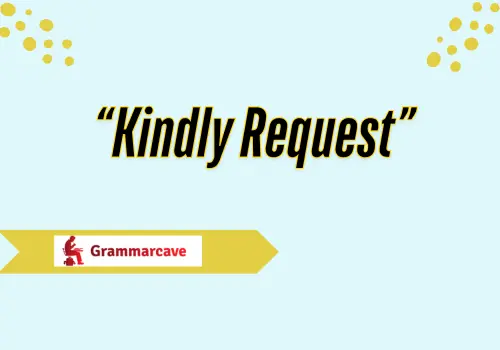 Kindly Request