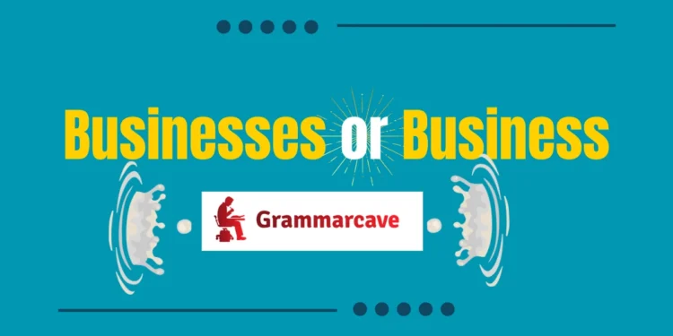 Businesses or Business’s or Business