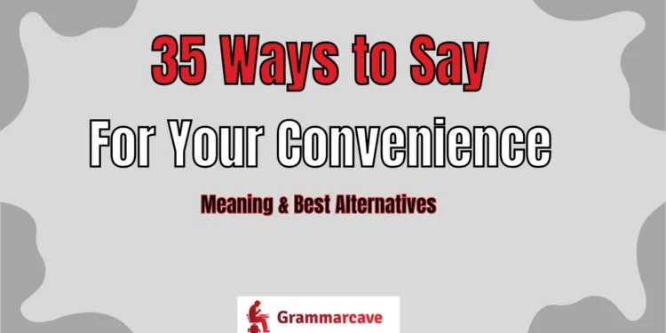 For Your Convenience