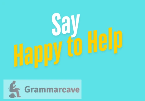 Happy to Help