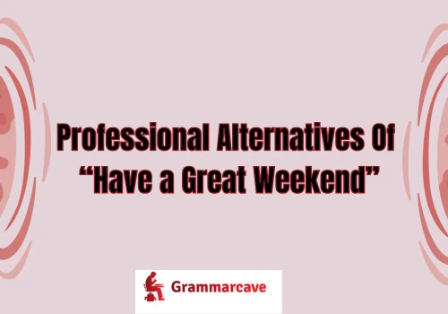 Have a Great Weekend