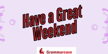 Have a Great Weekend