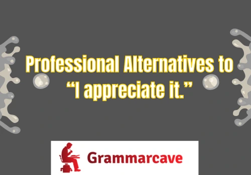 I Appreciate It