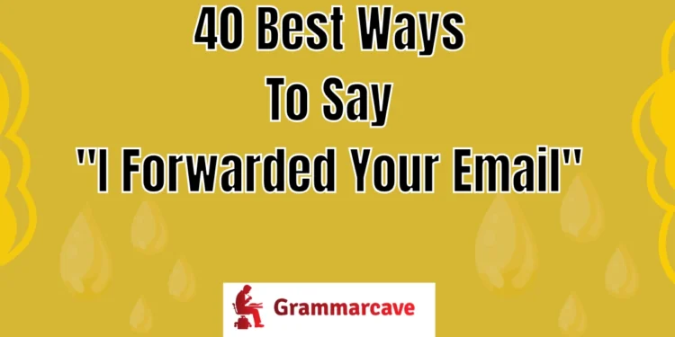 I Forwarded Your Email