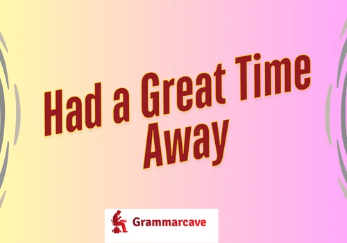 I Hope You Had a Great Vacation
