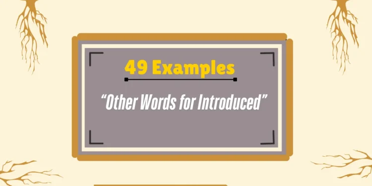 Other Words for Introduced