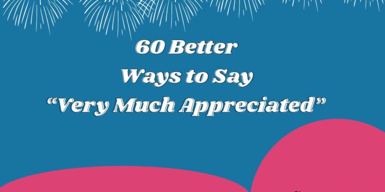 Very Much Appreciated