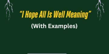 I Hope All Is Well Meaning