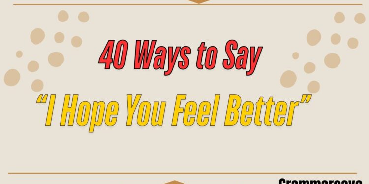 I Hope You Feel Better