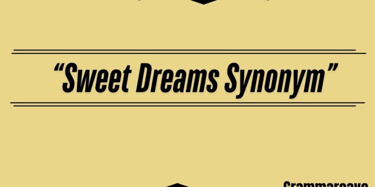 Sweet Dreams Synonym